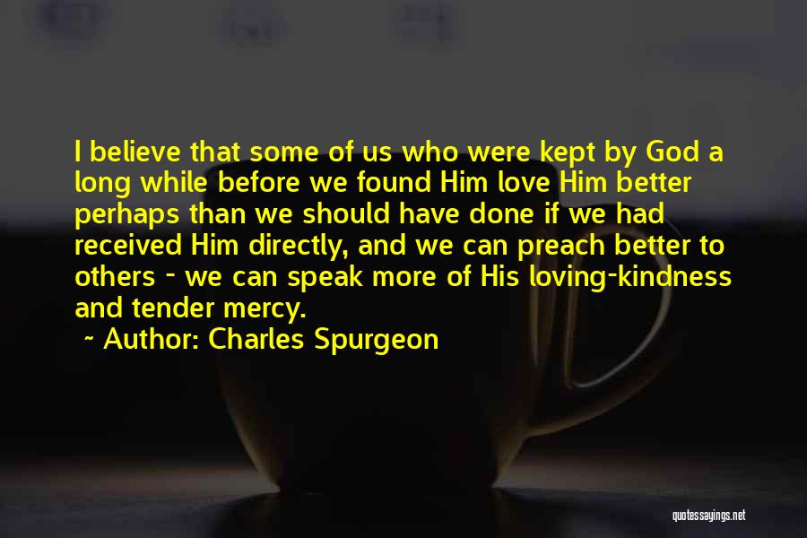 Loving God More Quotes By Charles Spurgeon