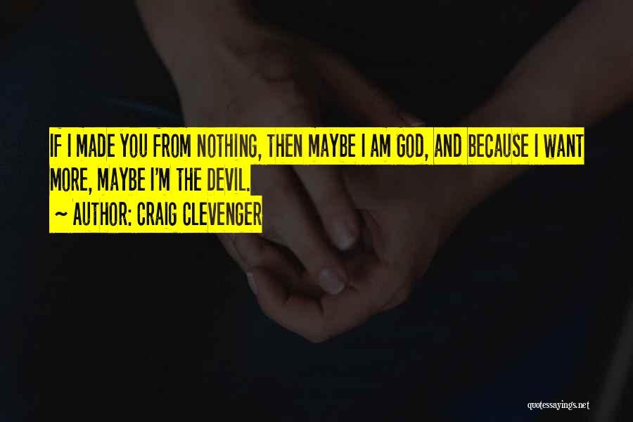 Loving God More Quotes By Craig Clevenger