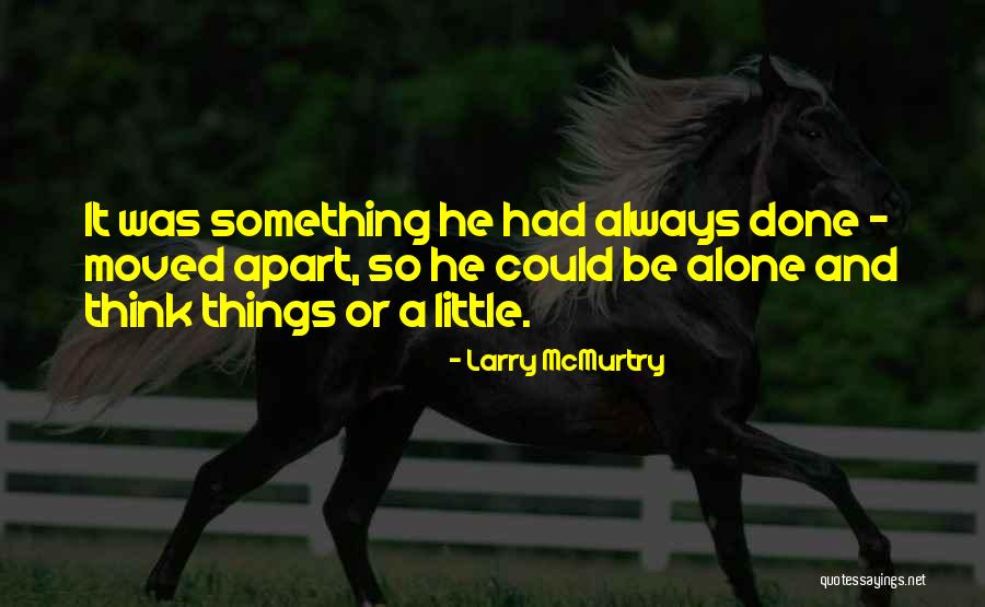 Loving God Wholeheartedly Quotes By Larry McMurtry Loving God Wholeheartedly Quotes By Larry McMurtry