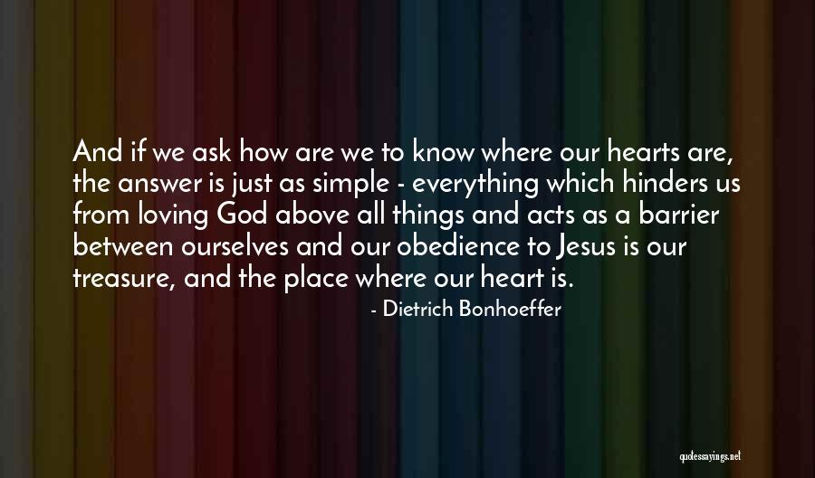 Loving God With All Your Heart Quotes By Dietrich Bonhoeffer Loving God With All Your Heart Quotes By Dietrich Bonhoeffer