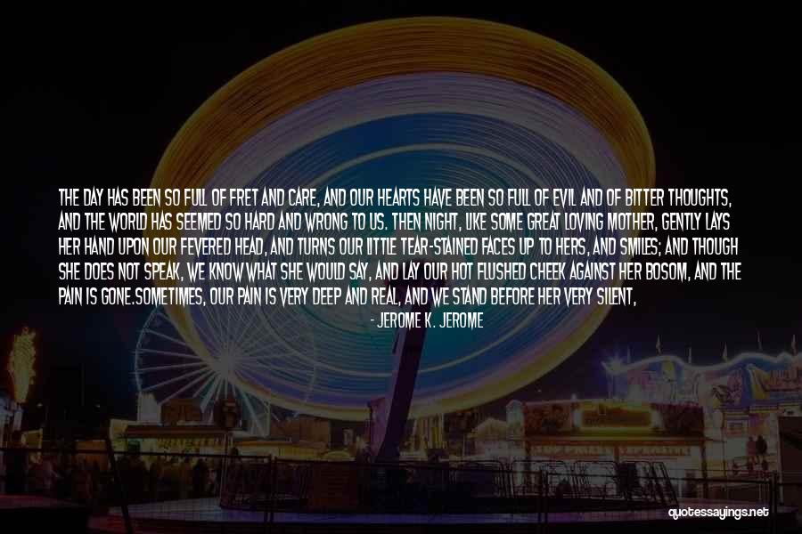 Loving God With All Your Heart Quotes By Jerome K. Jerome Loving God With All Your Heart Quotes By Jerome K. Jerome