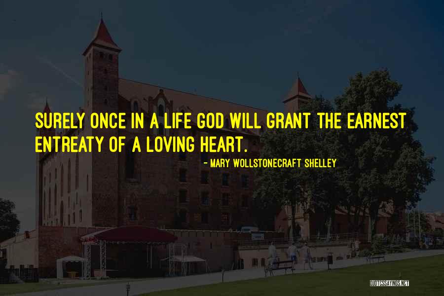 Loving God With All Your Heart Quotes By Mary Wollstonecraft Shelley Loving God With All Your Heart Quotes By Mary Wollstonecraft Shelley