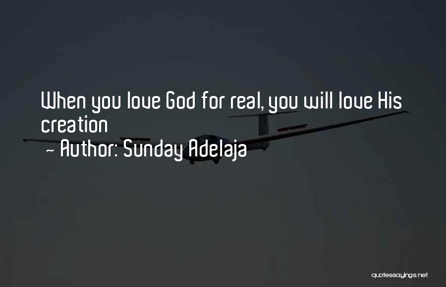 Loving God's Creation Quotes By Sunday Adelaja