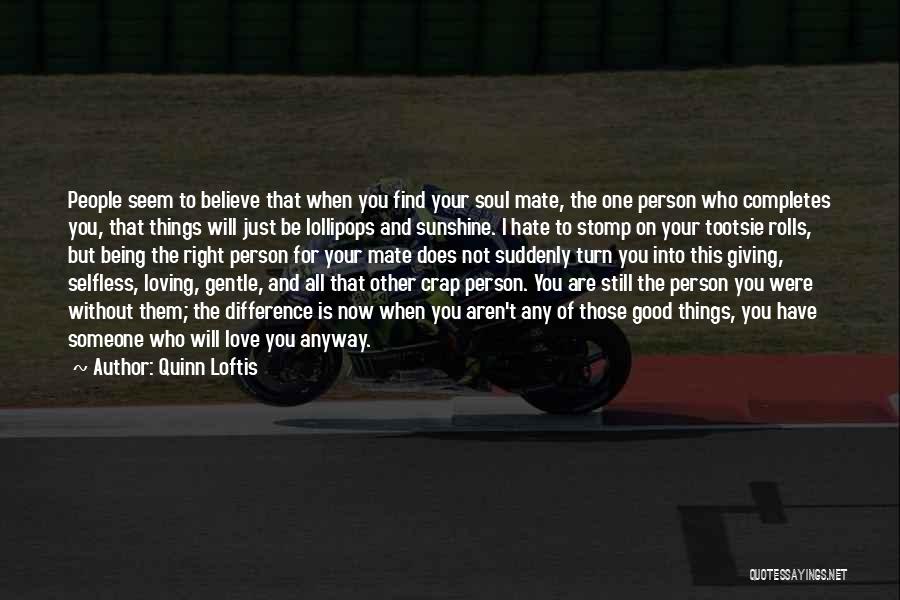 Loving Good Quotes By Quinn Loftis