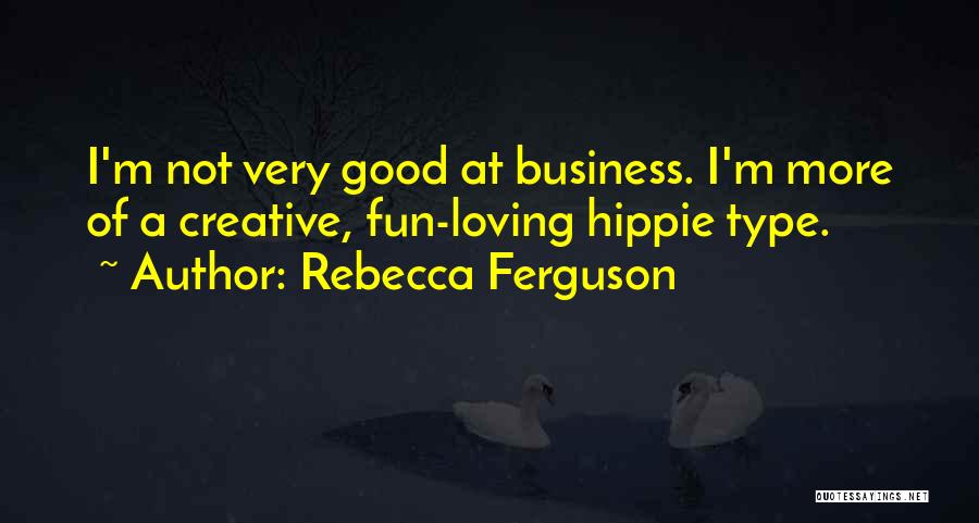 Loving Good Quotes By Rebecca Ferguson