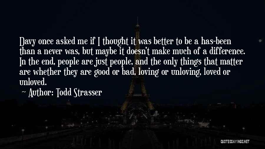 Loving Good Quotes By Todd Strasser