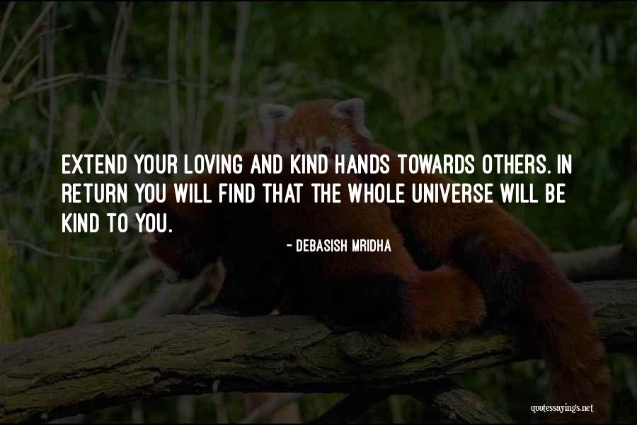 Loving Hands Quotes By Debasish Mridha Loving Hands Quotes By Debasish Mridha