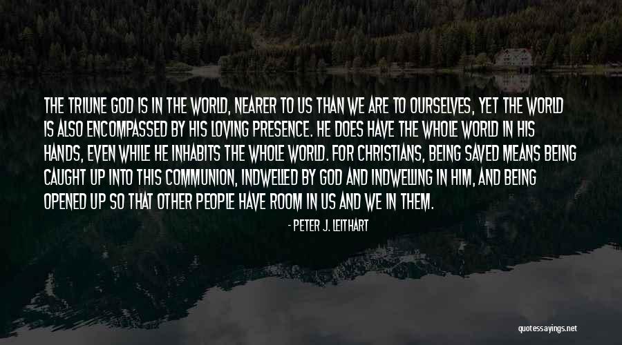 Loving Hands Quotes By Peter J. Leithart Loving Hands Quotes By Peter J. Leithart