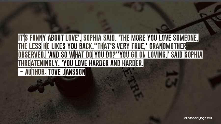 Loving Harder Quotes By Tove Jansson