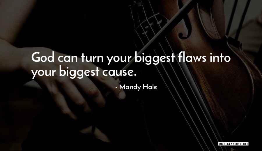 Loving Her Flaws Quotes By Mandy Hale Loving Her Flaws Quotes By Mandy Hale