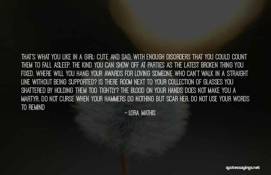 Loving Her For Who She Is Quotes By Lora Mathis