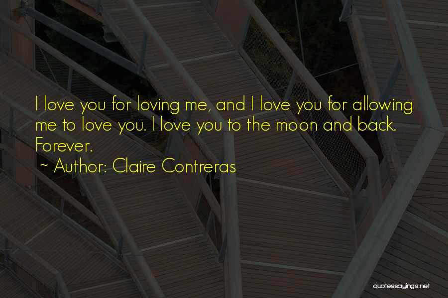 Loving Her Forever Quotes By Claire Contreras