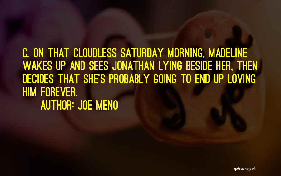 Loving Her Forever Quotes By Joe Meno