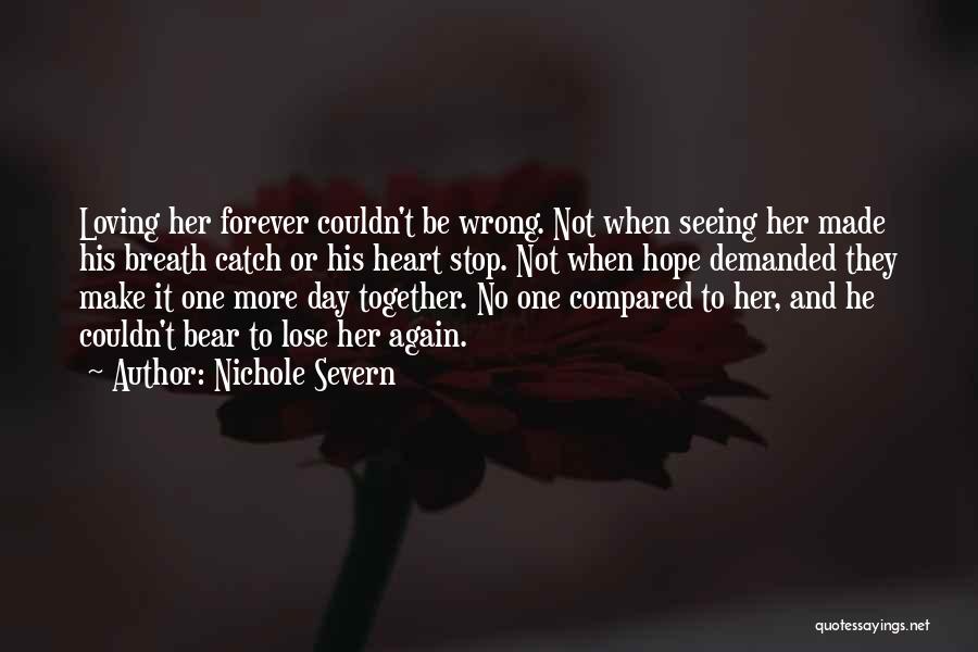 Loving Her Forever Quotes By Nichole Severn