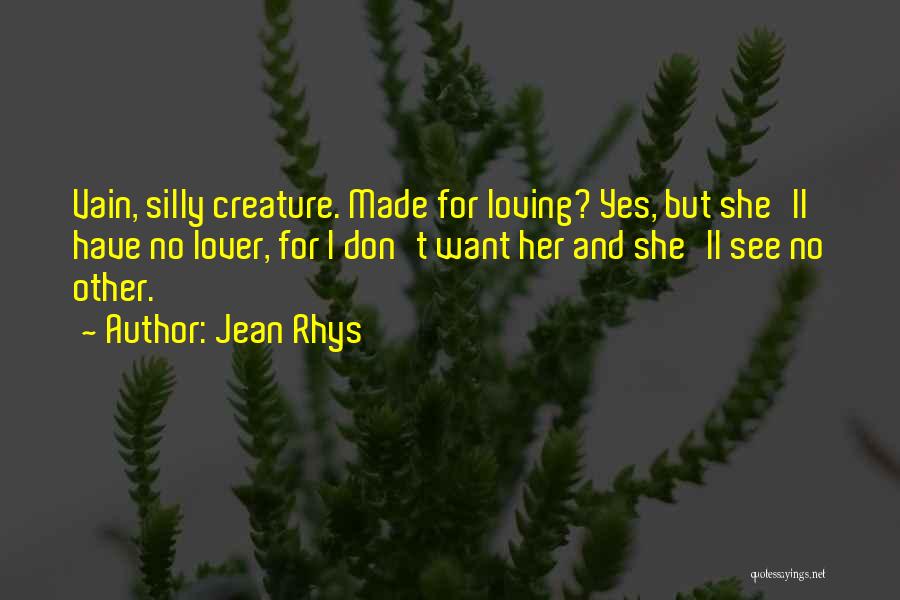 Loving Her Quotes By Jean Rhys