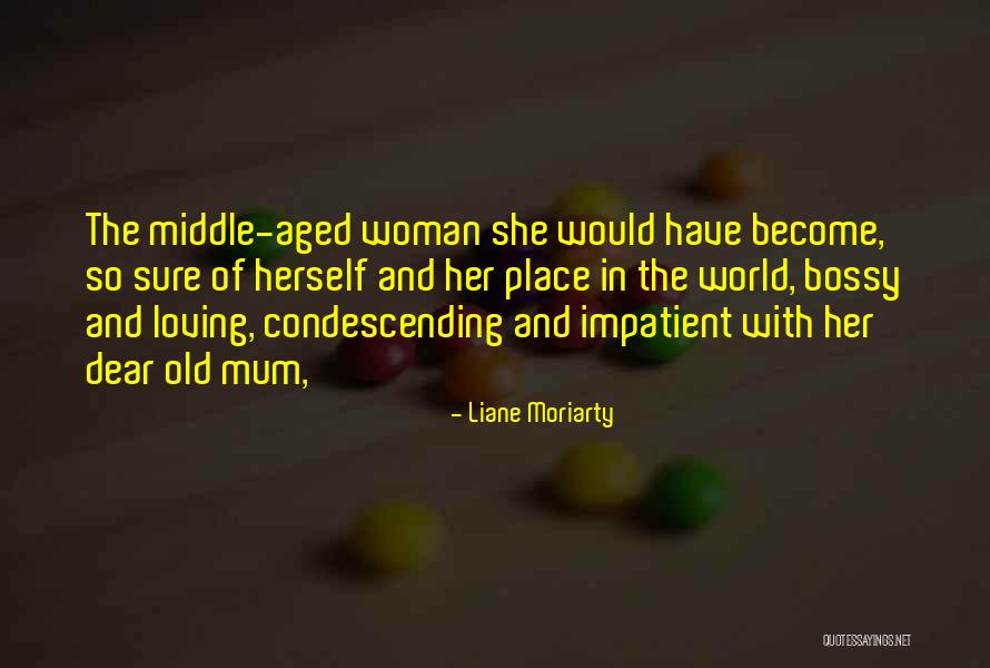 Loving Her Quotes By Liane Moriarty Loving Her Quotes By Liane Moriarty