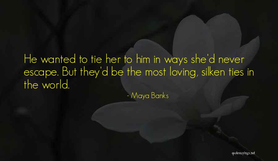 Loving Her Quotes By Maya Banks