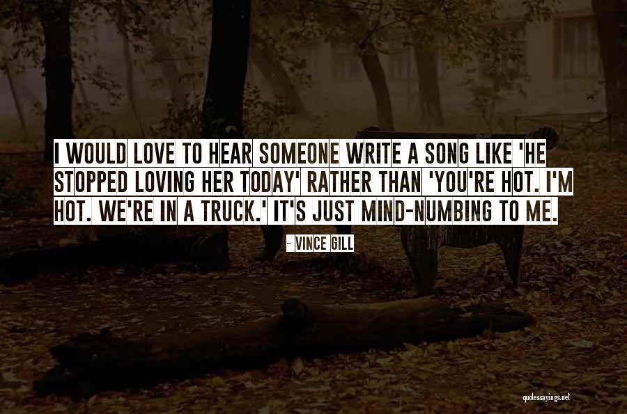 Loving Her Quotes By Vince Gill