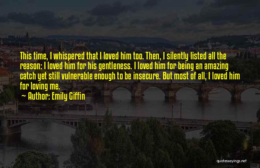 Loving Her Silently Quotes By Emily Giffin