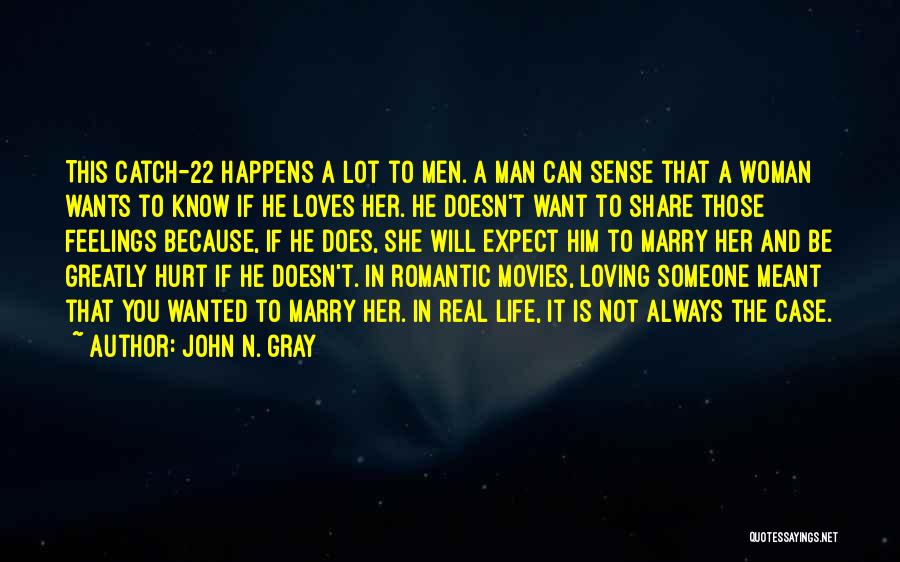 Loving Him But He Doesn't Know Quotes By John N. Gray