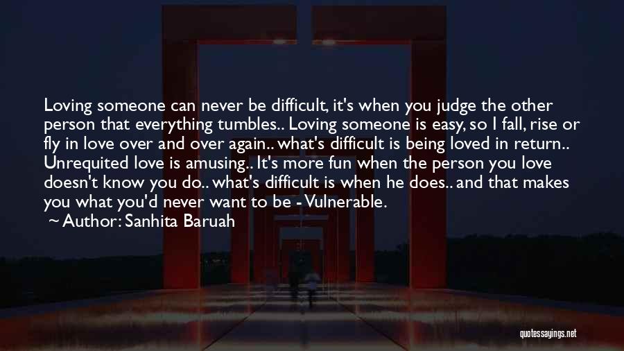 Loving Him But He Doesn't Know Quotes By Sanhita Baruah