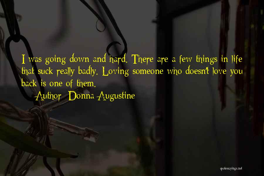 Loving Him But He Doesn't Love You Quotes By Donna Augustine