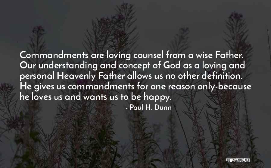 Loving Him But He Loves Her Quotes By Paul H. Dunn