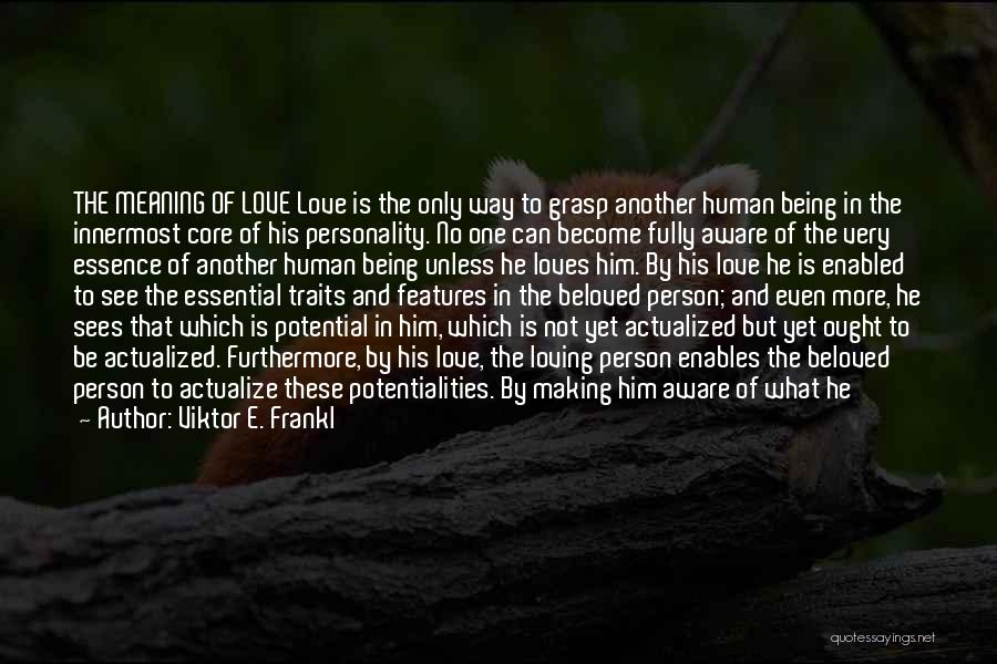 Loving Him But He Loves Her Quotes By Viktor E. Frankl