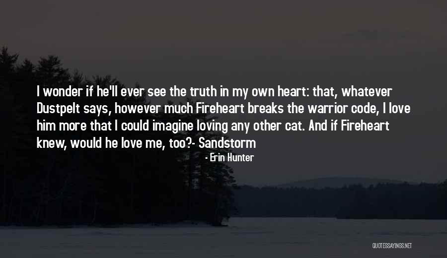 Loving Him More Quotes By Erin Hunter