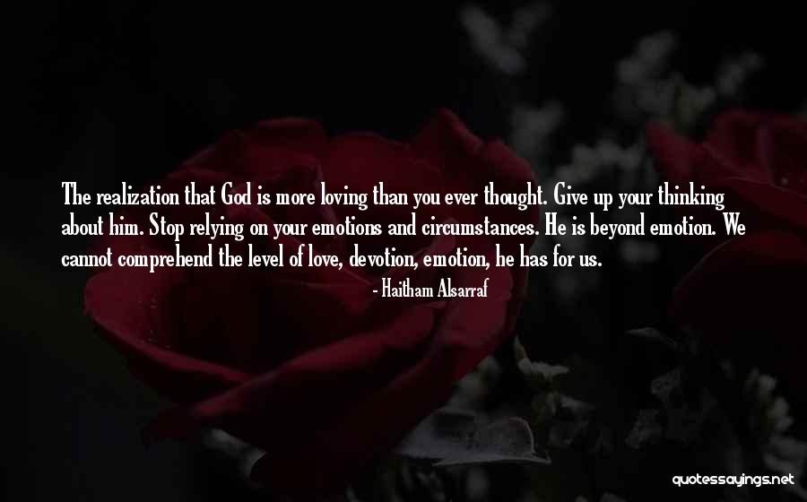 Loving Him More Quotes By Haitham Alsarraf