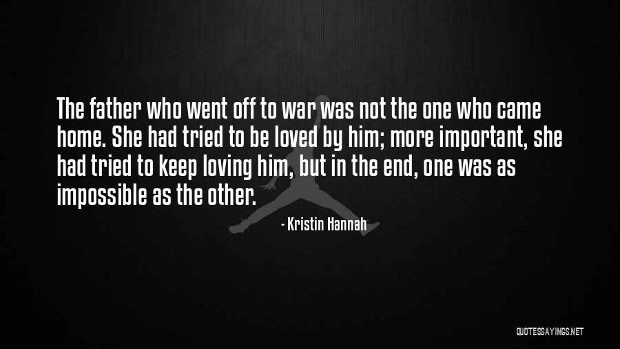 Loving Him More Quotes By Kristin Hannah