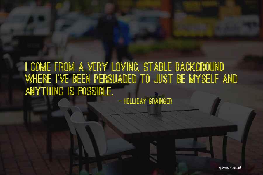Loving Him More Than Anything Quotes By Holliday Grainger Loving Him More Than Anything Quotes By Holliday Grainger