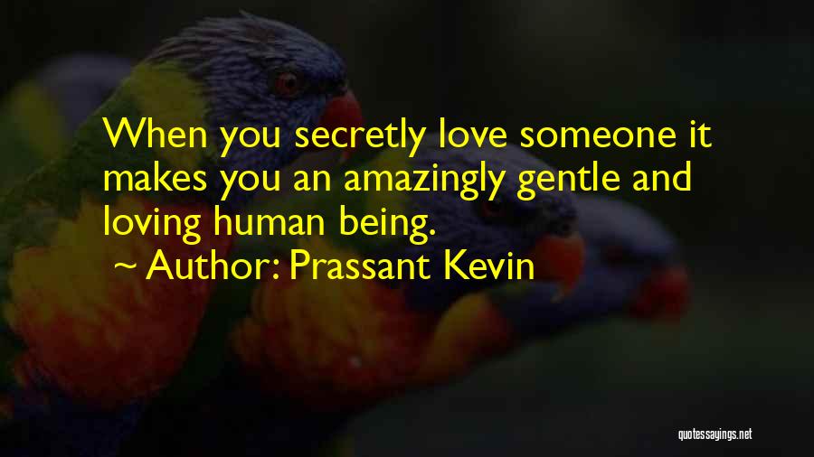 Loving Him Secretly Quotes By Prassant Kevin