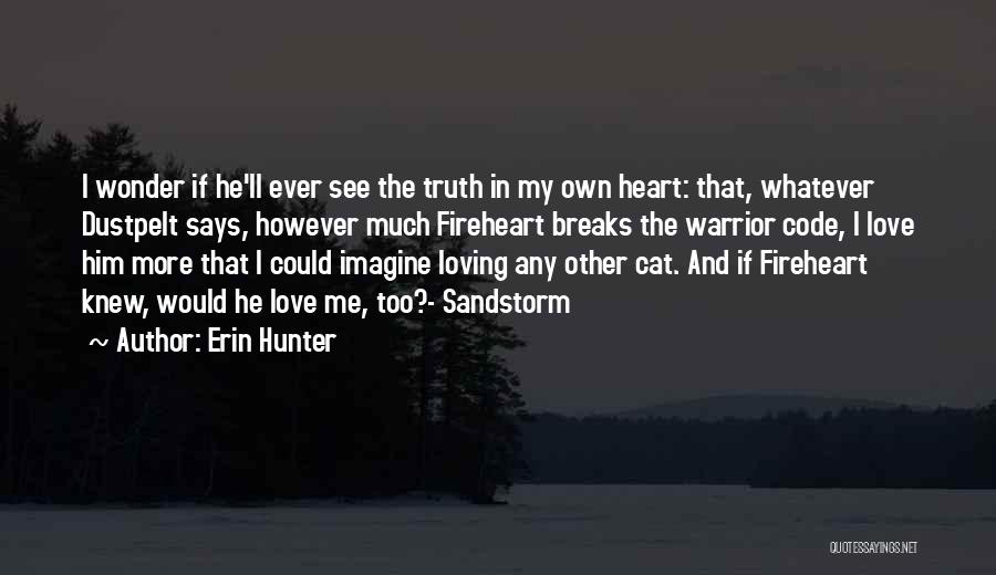 Loving Him Too Much Quotes By Erin Hunter