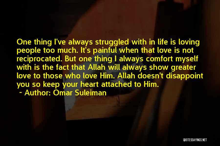 Loving Him Too Much Quotes By Omar Suleiman