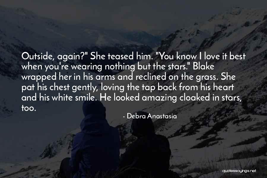 Loving His Smile Quotes By Debra Anastasia Loving His Smile Quotes By Debra Anastasia
