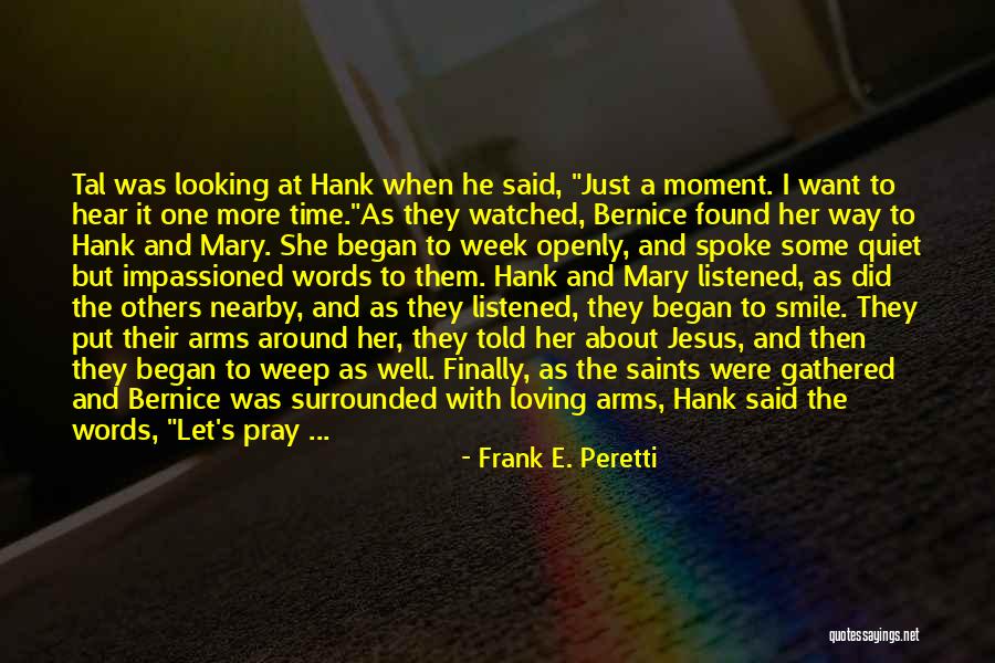 Loving His Smile Quotes By Frank E. Peretti Loving His Smile Quotes By Frank E. Peretti
