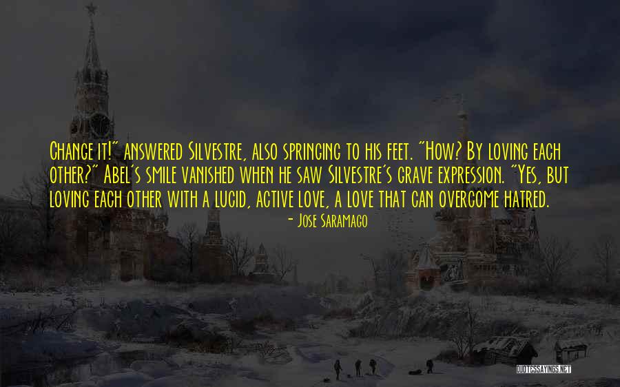 Loving His Smile Quotes By Jose Saramago Loving His Smile Quotes By Jose Saramago