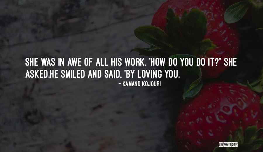 Loving His Smile Quotes By Kamand Kojouri Loving His Smile Quotes By Kamand Kojouri