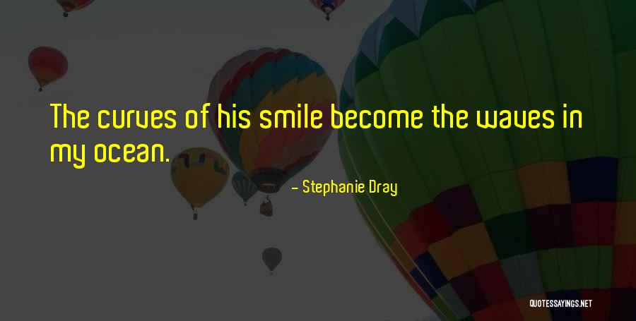 Loving His Smile Quotes By Stephanie Dray Loving His Smile Quotes By Stephanie Dray