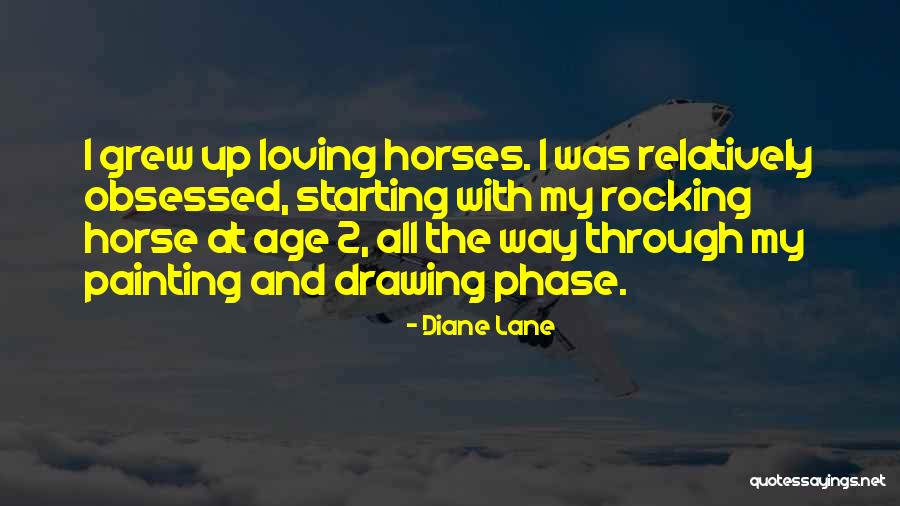 Loving Horses Quotes By Diane Lane Loving Horses Quotes By Diane Lane