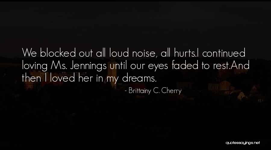 Loving Hurts Quotes By Brittainy C. Cherry Loving Hurts Quotes By Brittainy C. Cherry