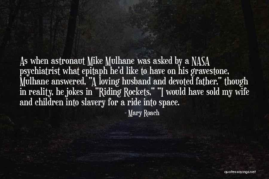 Loving Husband And Father Quotes By Mary Roach Loving Husband And Father Quotes By Mary Roach
