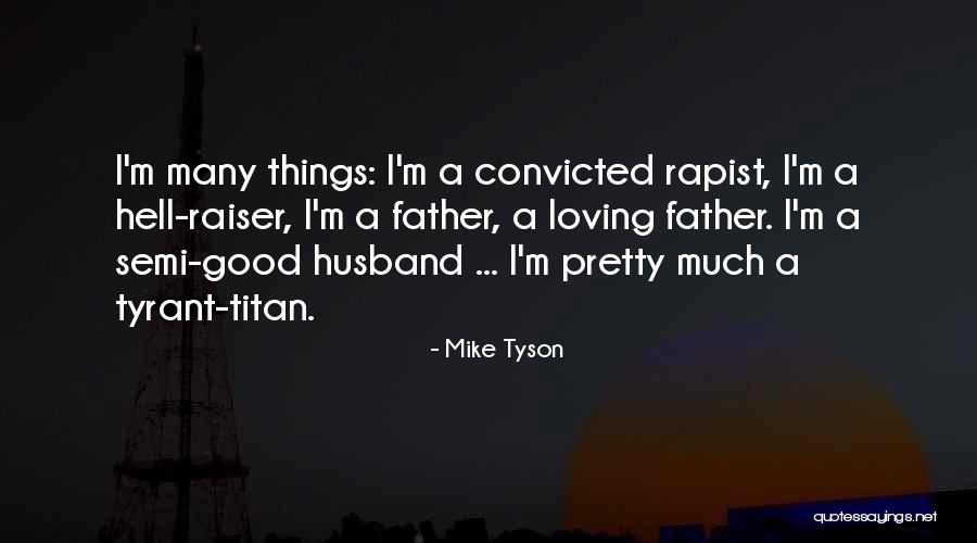 Loving Husband And Father Quotes By Mike Tyson Loving Husband And Father Quotes By Mike Tyson