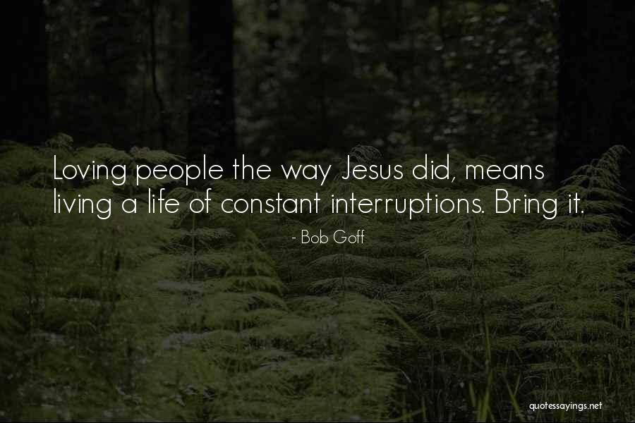 Loving Jesus Quotes By Bob Goff