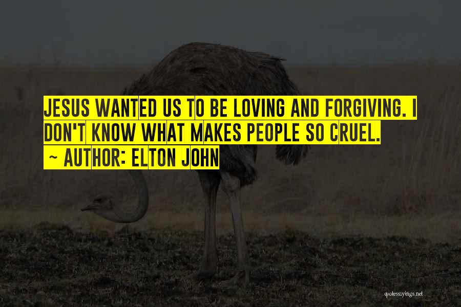 Loving Jesus Quotes By Elton John