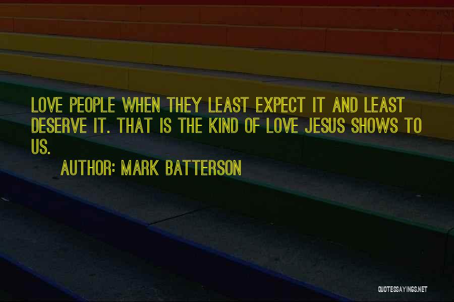 Loving Jesus Quotes By Mark Batterson