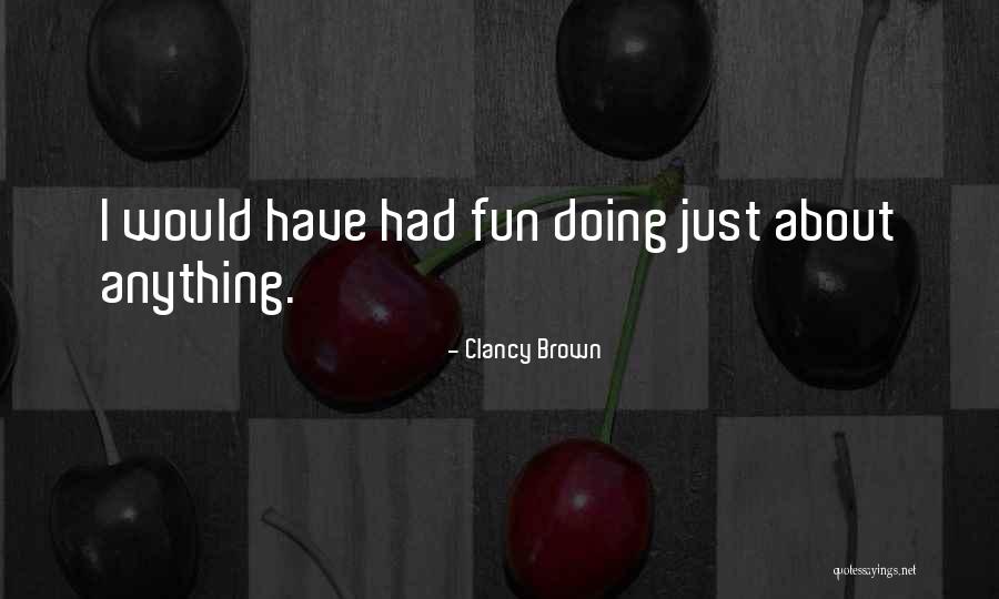Loving Kentucky Quotes By Clancy Brown Loving Kentucky Quotes By Clancy Brown