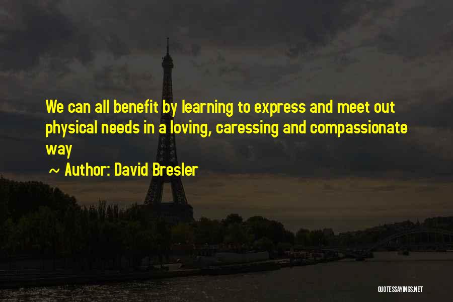 Loving Kindness Quotes By David Bresler