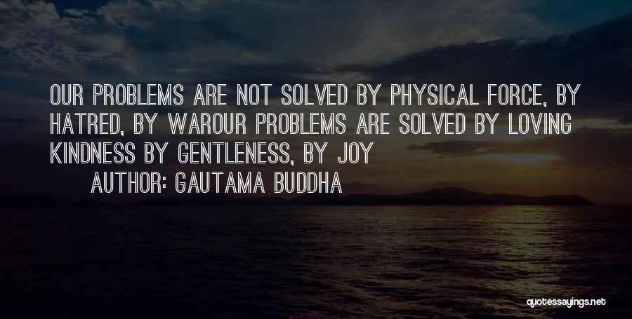 Loving Kindness Quotes By Gautama Buddha
